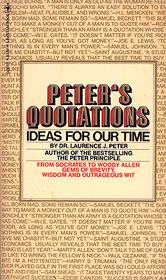 Peter's Quotations: Ideas for Our Time