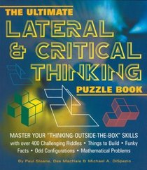The Ultimate Lateral  Critical Thinking Puzzle Book : Master Your 