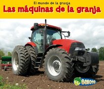Las mquinas de la granja (Farm Machines) (Mundo de La Granja) (Spanish Edition)