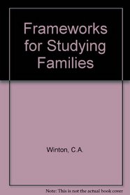Frameworks for Studying Families
