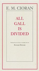 All Gall is Divided: The Aphorisms of E. M. Cioran