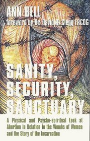 Sanity, Security, Sanctuary: A Physical and Psycho-Spiritual Look at Abortion in Relation to the Wombs of Women and the Story of the Incarnation