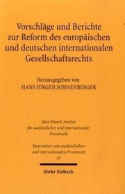 Vorschlge und Berichte zur Reform des europischen und deutschen internationalen Gesellschaftsrechts