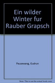 Ein wilder Winter fur Rauber Grapsch (German Edition)