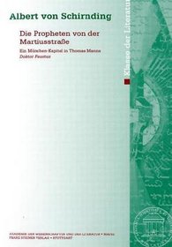 Die Propheten von der Martiusstraae: Ein Munchen-Kapitel in Thomas Manns Doktor Faustus (Abhandlungen der Klasse der Literatur (AM-L)) (German Edition)