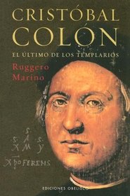 Cristobal Colon/ Christopher Columbus: El Ultimo Templario/ the Last Templar (Spanish Edition)