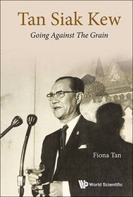 Tan Siak Kew : Going Against The Grain