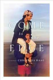 Come to the Edge: A Memoir