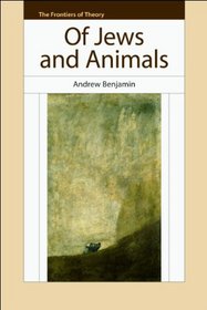 Of Jews and Animals (The Frontiers of Theory)