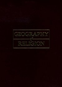 Geography Of Religion: Where God Lives, Where Pilgrims Walk
