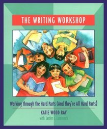 The Writing Workshop: Working Through the Hard Parts (And They're All Hard Parts)