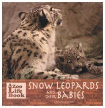 Snow Leopards and Their Babies (Zoo Life Book)