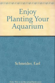 Enjoy Planting Your Aquarium