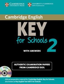 Cambridge English Key for Schools 2 Self-study Pack (Student's Book with Answers and Audio CD): Authentic Examination Papers from Cambridge ESOL (KET Practice Tests)