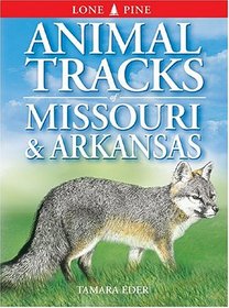 Animal Tracks of Missouri and Arkansas (Animal Tracks Guides)