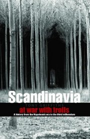 Scandinavia: A History of the Napoleonic Era to the Third Millennium