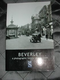 Beverley: A photographic history of your town