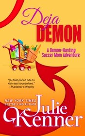 Deja Demon: Days and Nights of a Demon-Hunting Soccer Mom (Volume 4)