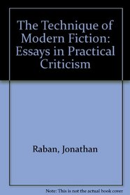 The Technique of Modern Fiction: Essays in Practical Criticism