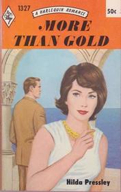 More Than Gold (Harlequin Romance, No 1327)