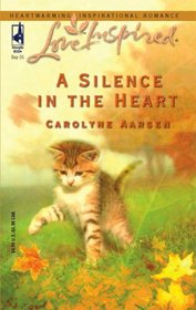 A Silence in the Heart (Love Inspired, No 317)