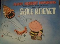 Albert Herbert Hawkins, the naughtiest boy in the world, and the space rocket (Benn book collection)