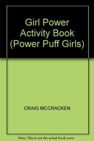 GIRL POWER ACTIVITY BOOK (POWER PUFF GIRLS)