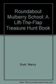 Roundabout Mulberry (Lift-the-Flap Treasure Hunt Book)