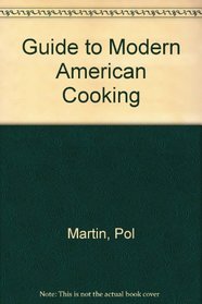 A Guide to Modern American Cooking