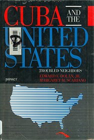 Cuba and the United States: Troubled Neighbors (Impact Series)