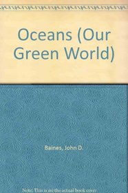 Our Green World: Oceans (Our Green World)