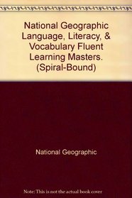 National Geographic Language, Literacy, & Vocabulary Fluent Learning Masters. (Spiral-Bound)