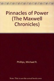 Pinnacles of Power (The Maxwell Chronicles)