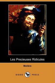Les Precieuses Ridicules (Dodo Press) (French Edition)