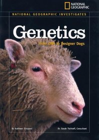 National Geographic Investigates: Genetics: From DNA to Designer Dogs (National Geographic Investigates Science)