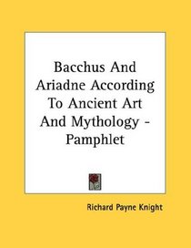 Bacchus And Ariadne According To Ancient Art And Mythology - Pamphlet