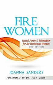 Fire Women: Sexual Purity and Submission for the Passionate Woman