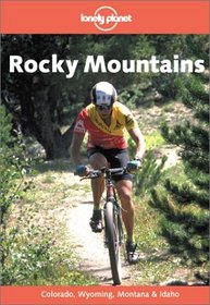 Lonely Planet Rocky Mountains (Lonely Planet Rocky Mountains)