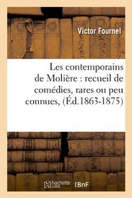 Les Contemporains de Moliere: Recueil de Comedies, Rares Ou Peu Connues, (French Edition)
