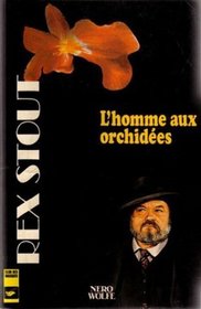 L'Homme aux orchidees (Some Buried Caesar) (Nero Wolfe, Bk 6) (French Edition)