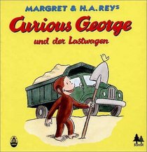 Curious George und der Lastwagen. ( Ab 3 J.).