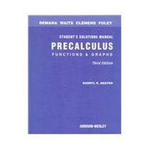 Precalculus : Functions and Graphs: Functions and Graphs : Student's Solutions Manual