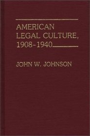 American Legal Culture, 1908-1940 (Contributions in Legal Studies)