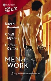 Men at Work: Through the Roof / Taking His Measure / Watching It Go Up (Harlequin Blaze, No 333)