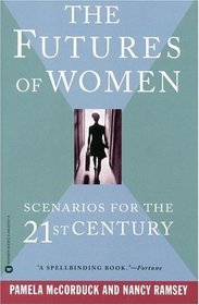 The Futures of Women : Scenarios for the 21st Century