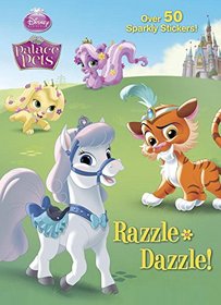 Razzle-Dazzle! (Disney Princess: Palace Pets) (Hologramatic Sticker Book)