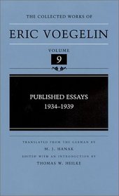 Published Essays: 1934-1939 (Collected Works of Eric Voegelin, Volume 9)