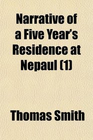 Narrative of a Five Year's Residence at Nepaul (1)