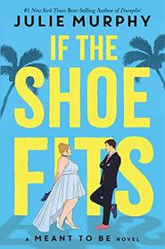 If the Shoe Fits (Meant to Be, Bk 1)