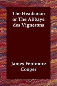 The Headsman or The Abbaye des Vignerons